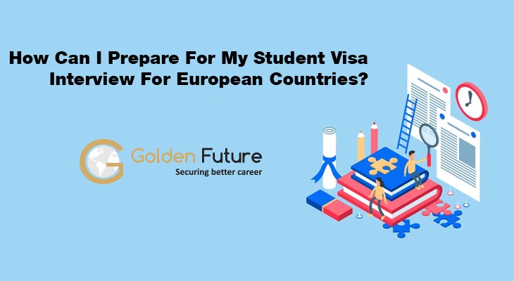 Prepare For Student Visa Interview For European Countries