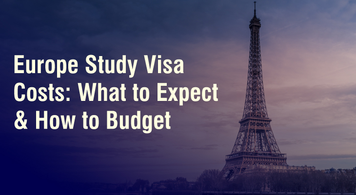europe-study-visa-costs-what-to-expect-how-to-budget