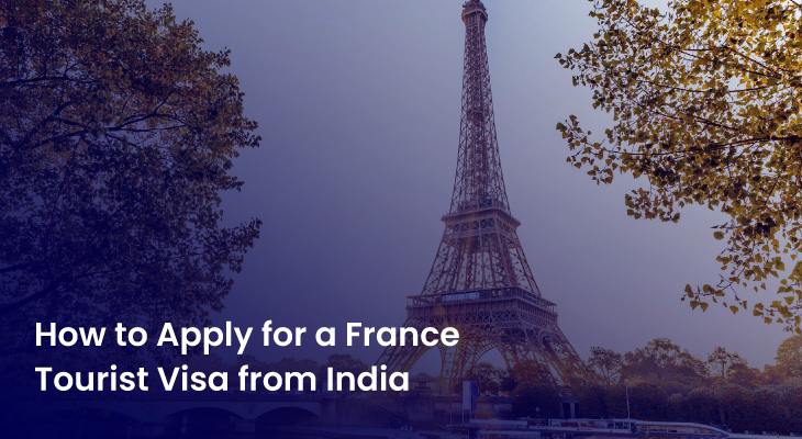How to Apply for a France Tourist Visa from India