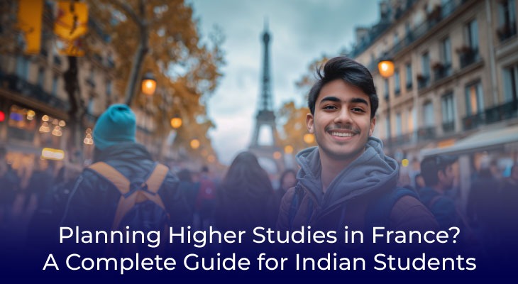 planning-higher-studies-in-france-a-complete-guide-for-indian-students